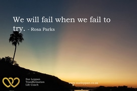 We Will Fail When We Fail to Try