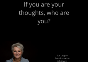 Become present to your thoughts