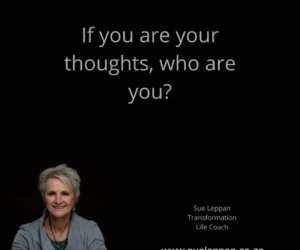 Become present to your thoughts