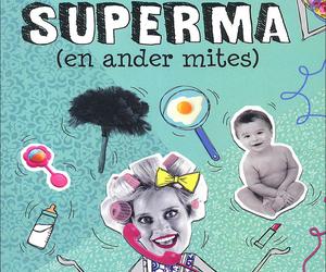 Die mites oor supermammas - wen die boek