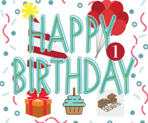 IT'S OUR FIRST BIRTHDAY