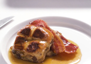 Recipe: Hot Cross Bun French Toast with Bacon & Maple Syrup