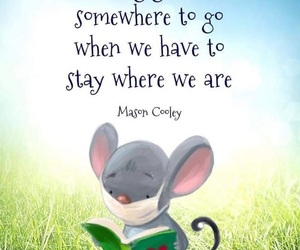 Reading gives us somewhere to go...