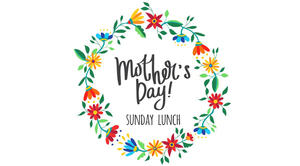 Mother's Day Lunch - 10 May 2020