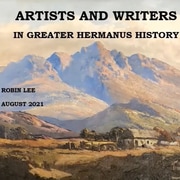 Artists and Writers in Greater Hermanus History by Dr Robin Lee