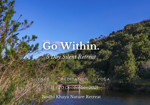 15 - 20 December 2021: Go Within - 5 Day Silent Retreat