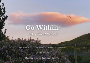 2 - 6 March 2022: 'Go Within' - 4 Day Silent Retreat