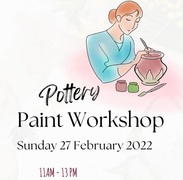 27 February 2022: Pottery Paint Workshop