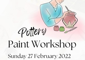 27 February 2022: Pottery Paint Workshop