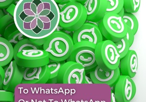 To WhatsApp Or Not To WhatsApp