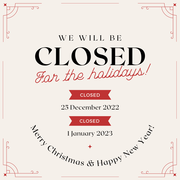 Closed: 25 December 2022 + 1 January 2023